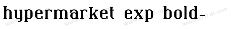 hypermarket exp bold字体转换 hypermarket exp bold字体转换